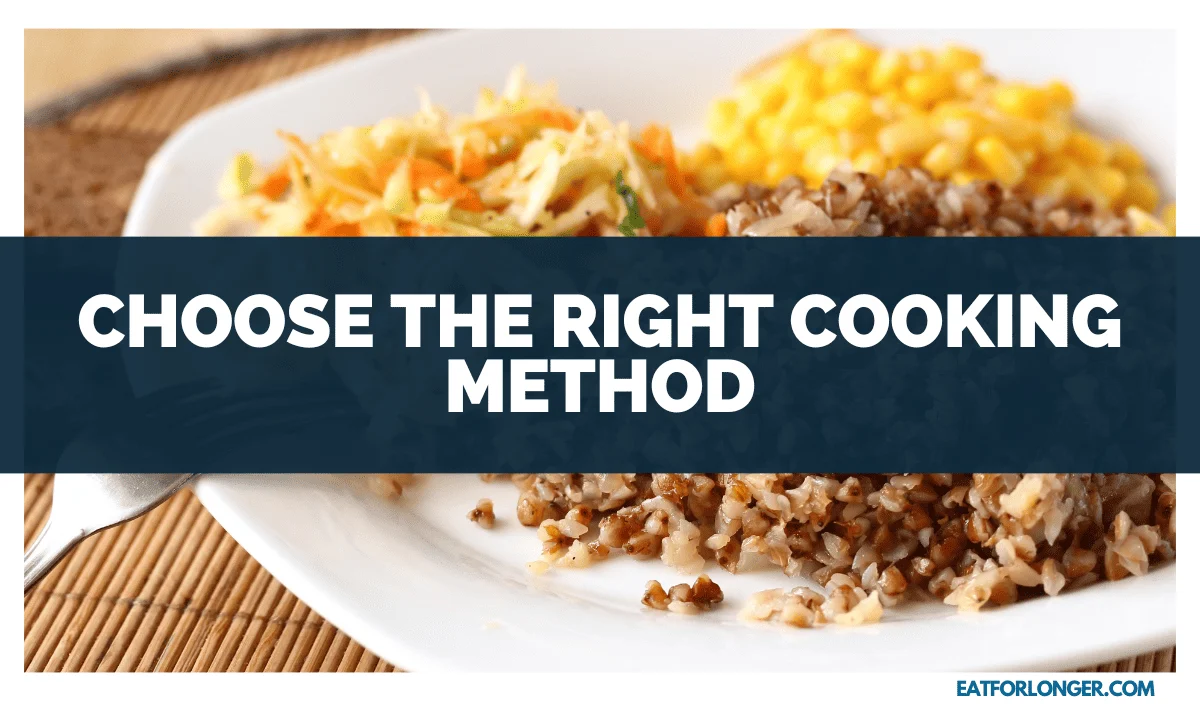 Choose the Right Cooking Method