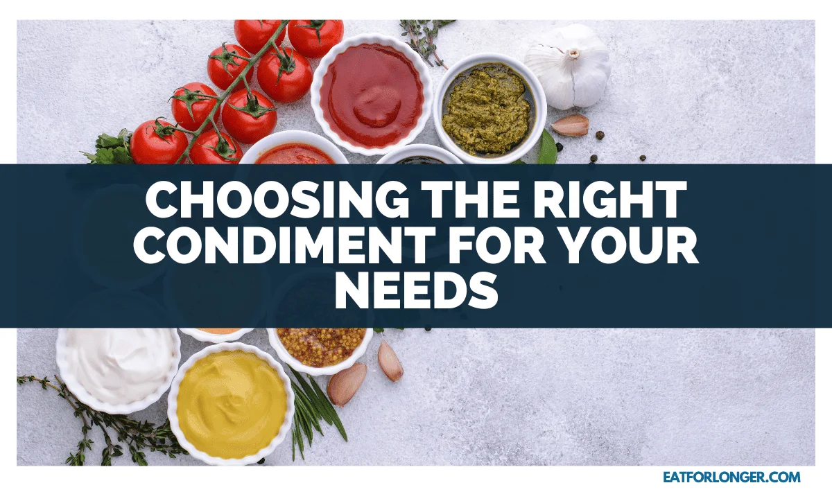Choosing the Right Condiment for Your Needs