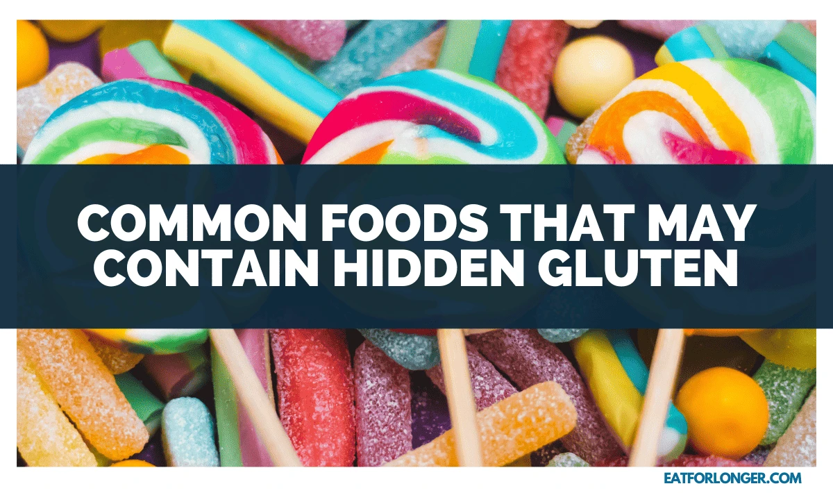 Common Foods That May Contain Hidden Gluten