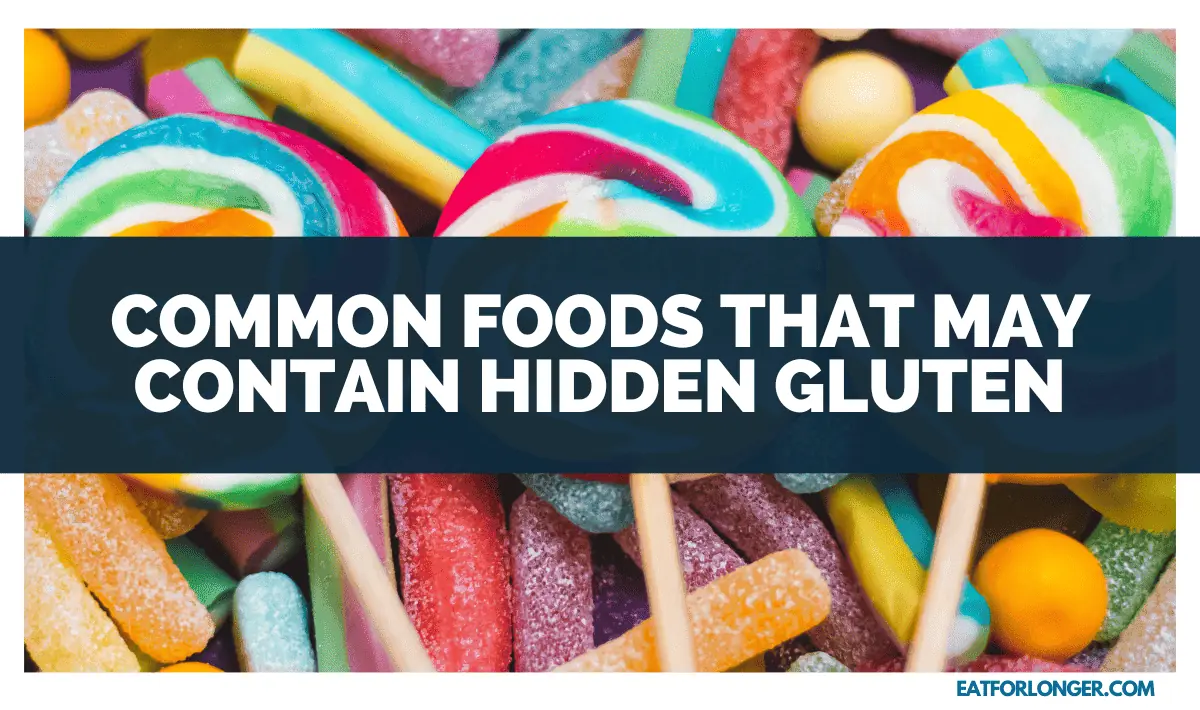 Common Foods That May Contain Hidden Gluten