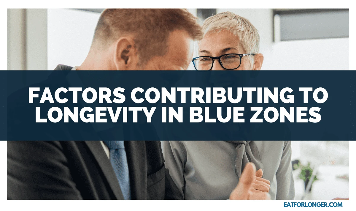 Factors Contributing to Longevity in Blue Zones