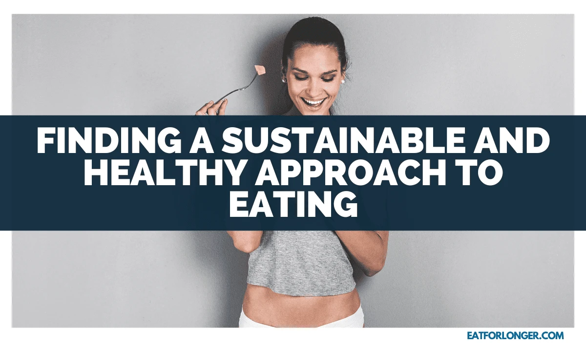Finding a Sustainable and Healthy Approach to Eating