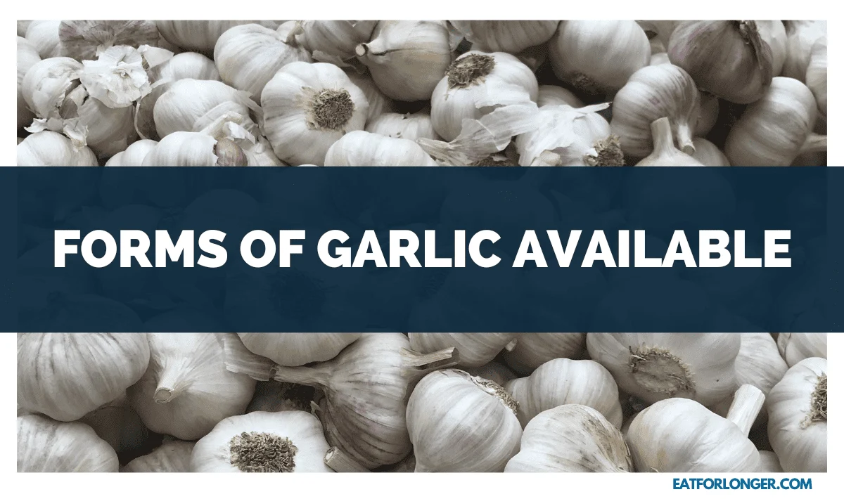 Forms of Garlic Available
