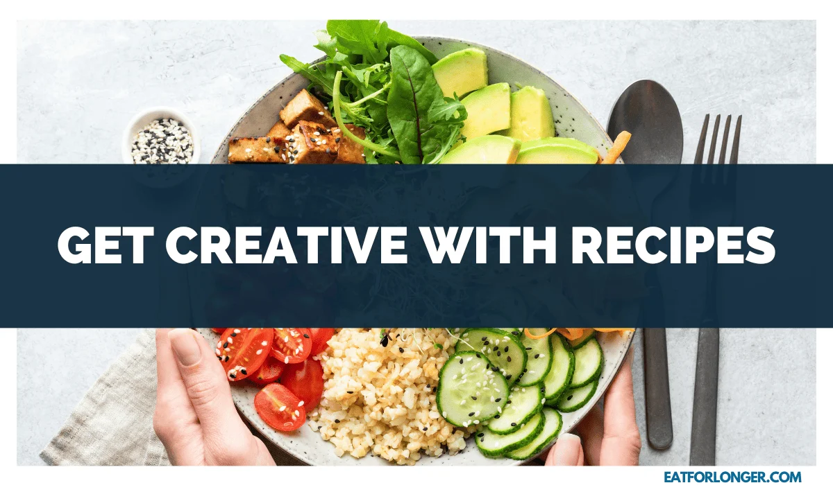 Get Creative with Recipes