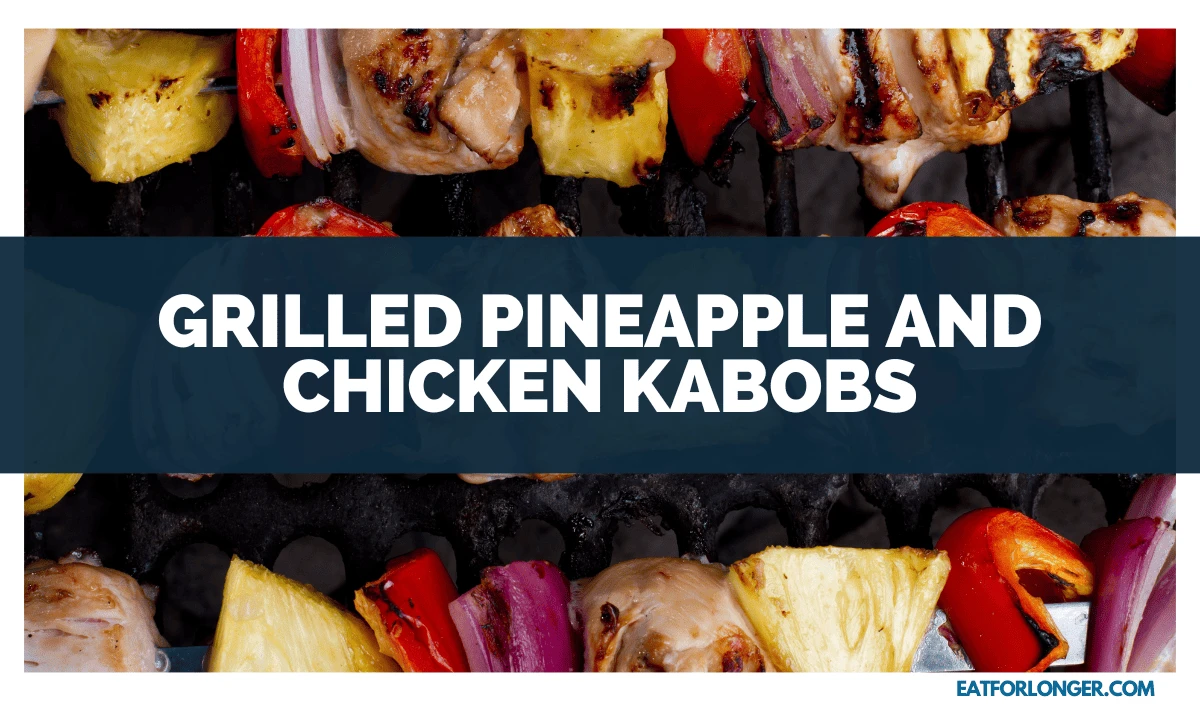 Grilled Pineapple and Chicken Kabobs
