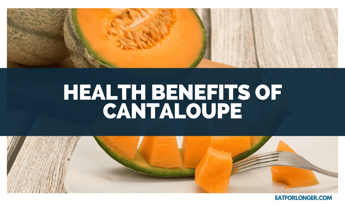 Health Benefits of Cantaloupe