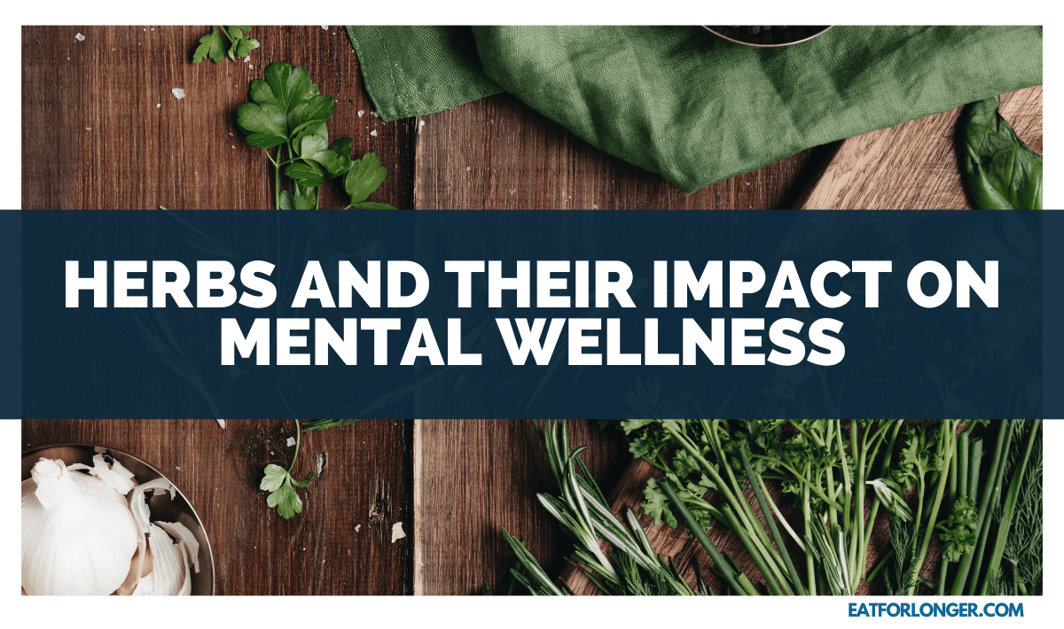 Herbs And Their Impact On Mental Wellness