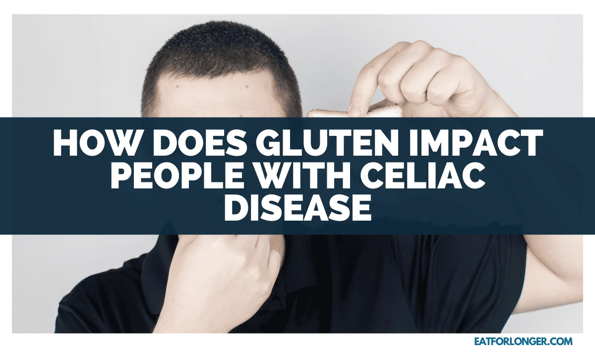 How Does Gluten Impact People With Celiac Disease