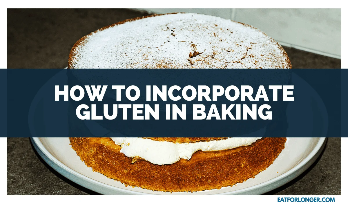 How to Incorporate Gluten in Baking