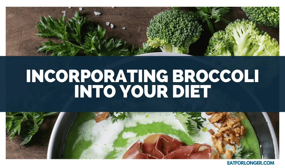 Incorporating Broccoli into Your Diet