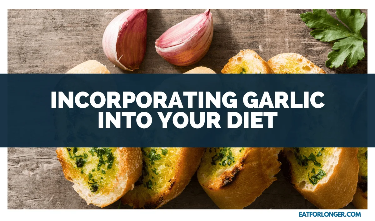 Incorporating Garlic into Your Diet