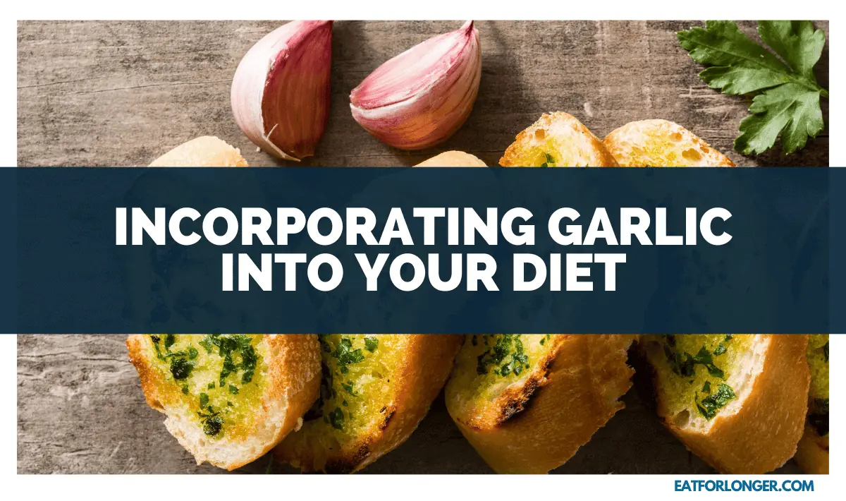 Incorporating Garlic into Your Diet