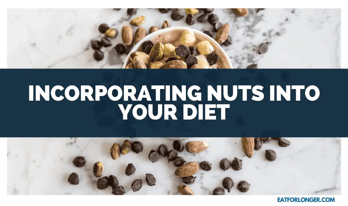 Incorporating Nuts into Your Diet