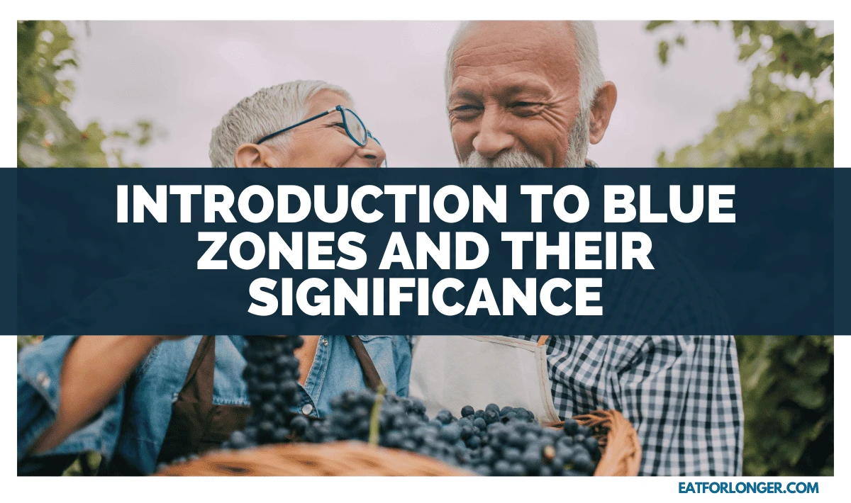 Introduction to Blue Zones and their significance