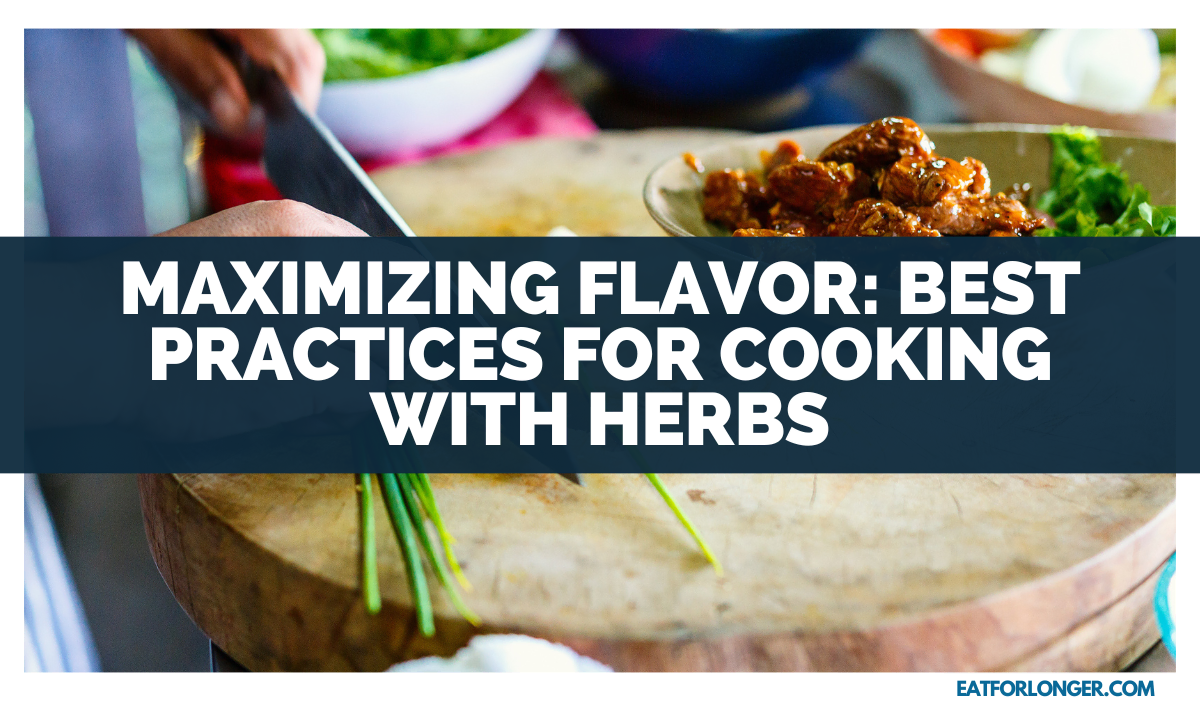 Maximizing Flavor_ Best Practices For Cooking With Herbs