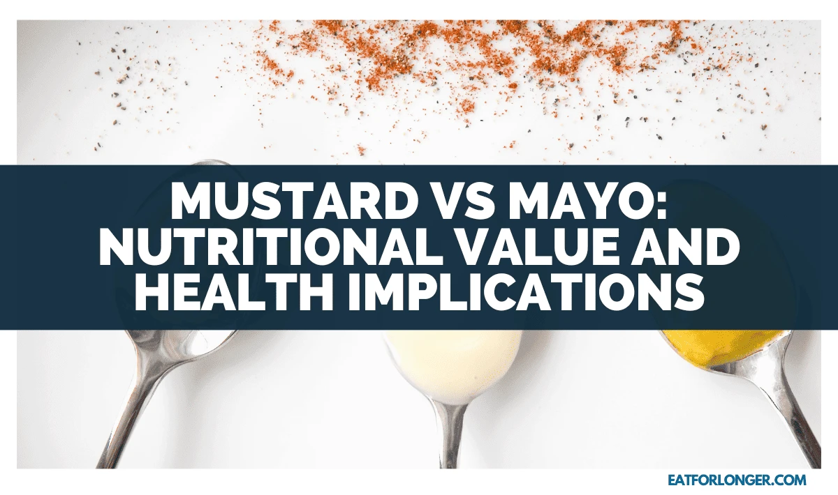 Mustard Vs Mayo_ Nutritional Value And Health Implications