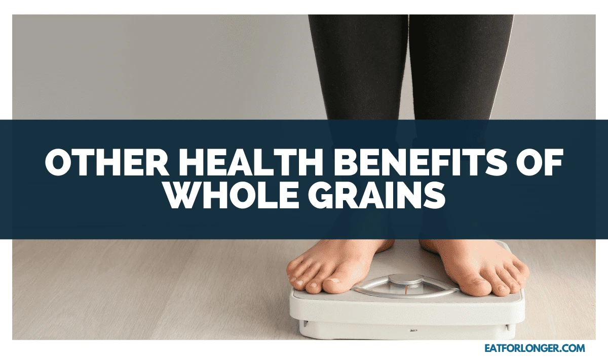 Other Health Benefits of Whole Grains