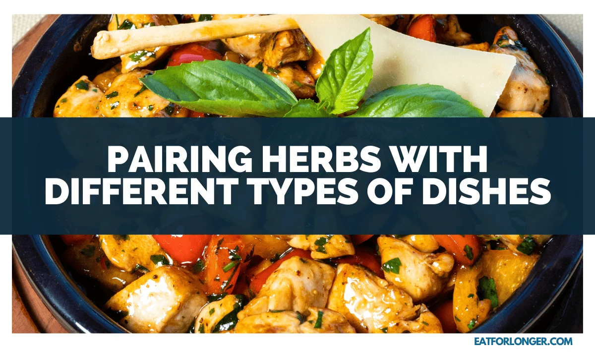 Pairing Herbs with Different Types of Dishes