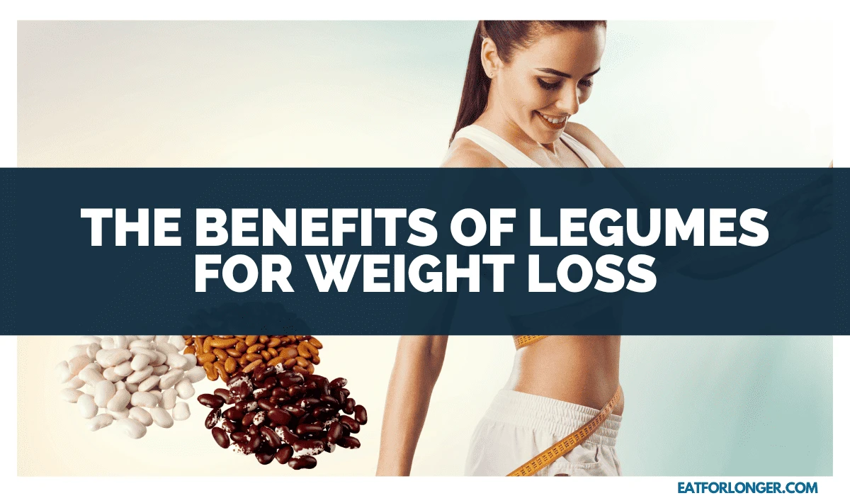 The Benefits of Legumes for Weight Loss