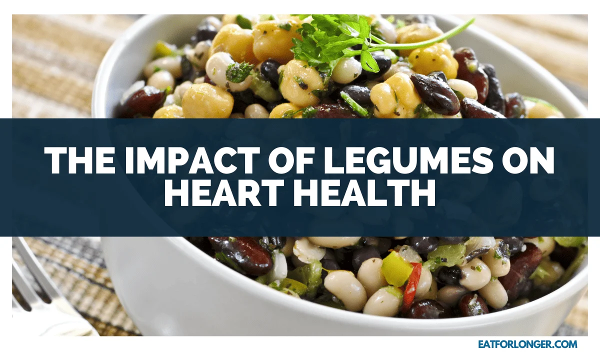 The Impact Of Legumes On Heart Health