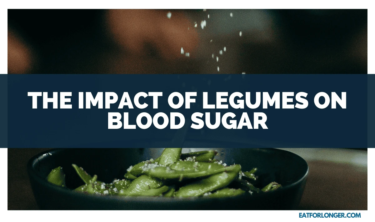 The Impact of Legumes on Blood Sugar