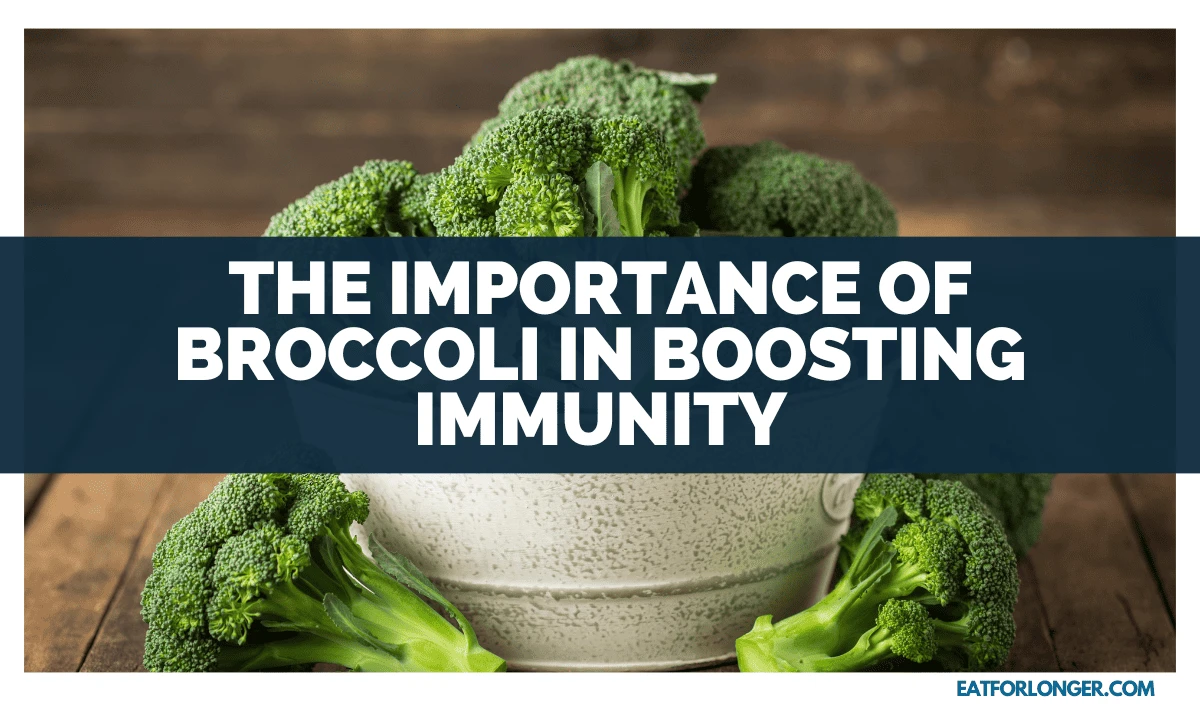 The Importance Of Broccoli In Boosting Immunity