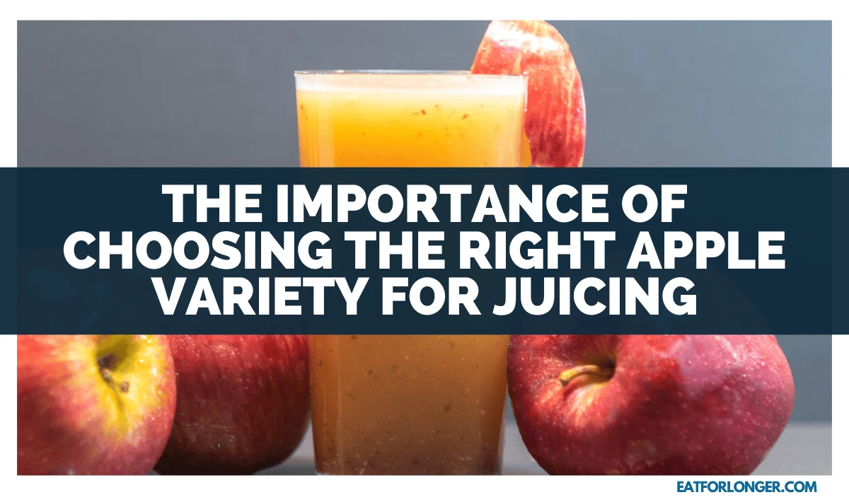 The Importance of Choosing the Right Apple Variety for Juicing
