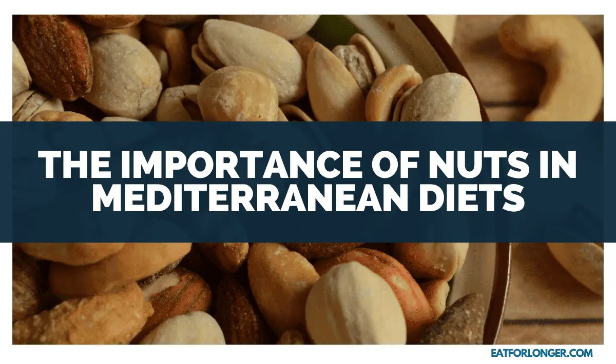 The Importance of Nuts in Mediterranean Diets