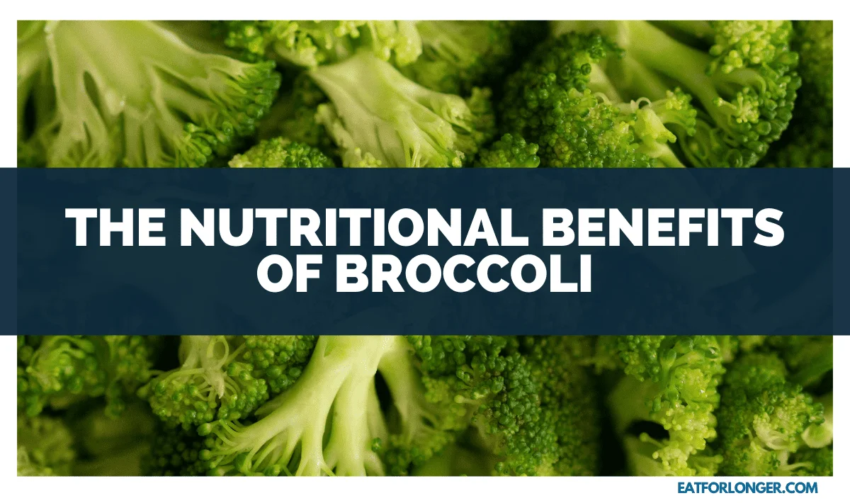 The Nutritional Benefits of Broccoli