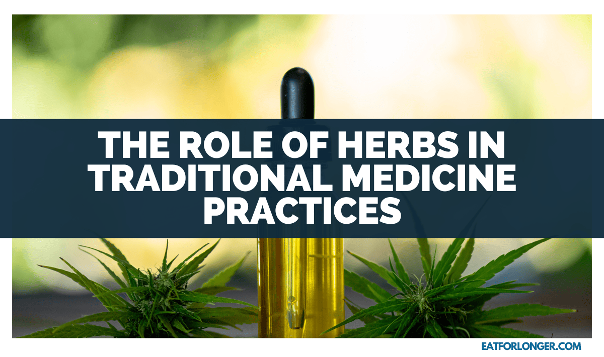 The Role Of Herbs In Traditional Medicine Practices