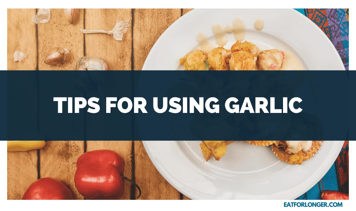 Tips for Using Garlic