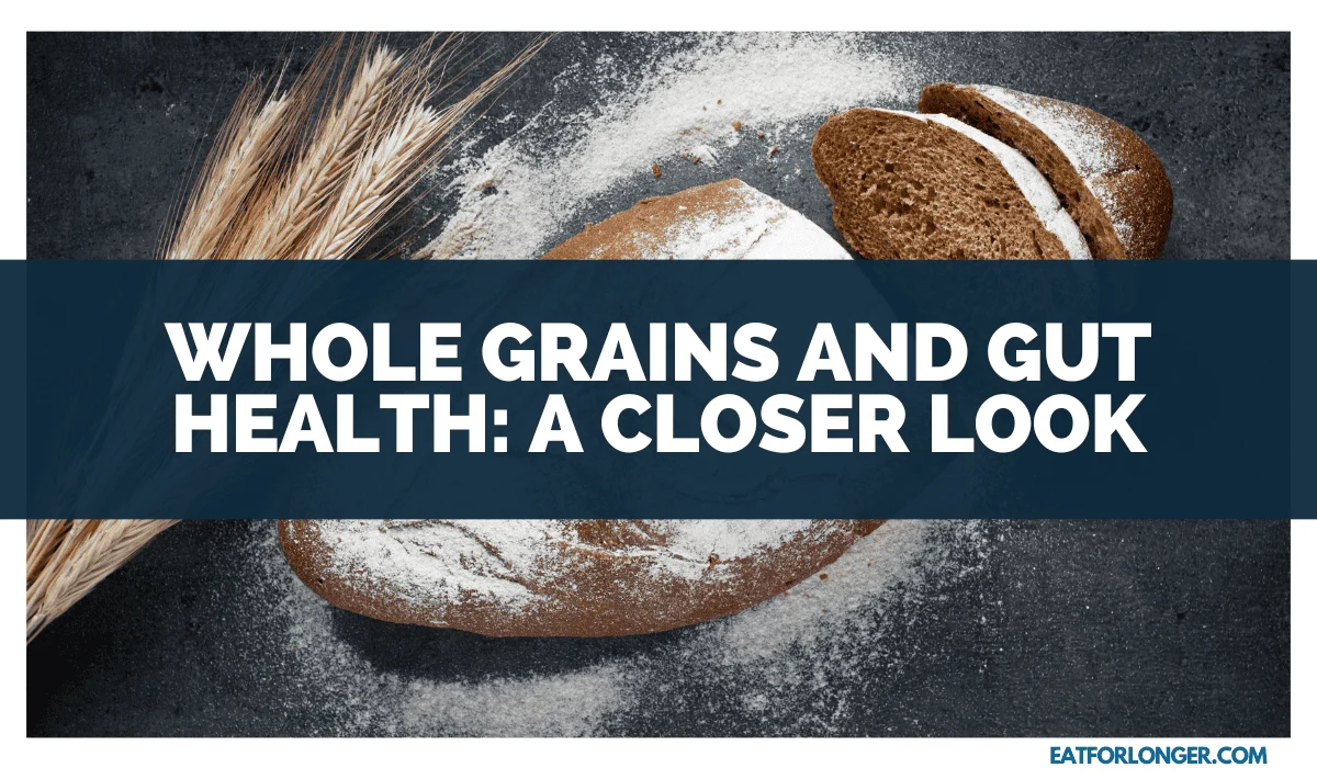 Whole Grains And Gut Health_ A Closer Look