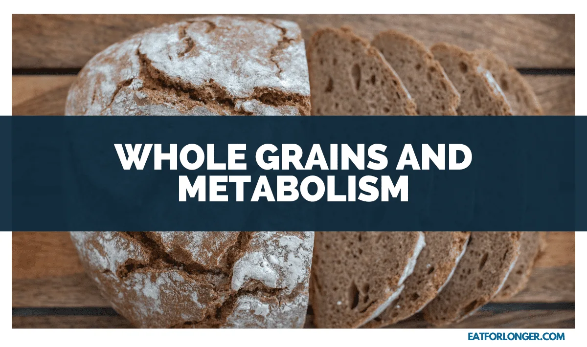 Whole Grains and Metabolism